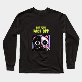 Eat your face off Long Sleeve T-Shirt